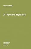 A Thousand Machines: A Concise Philosophy of the Machine as Social Movement (Semiotext(e) / Intervention Series)