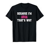 Aria / Because I'm Aria That's Why - Pink Aria Name T-Shirt