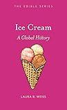 Ice Cream: A Global History (Edible)