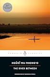 The River Between (Penguin African Writers Series)