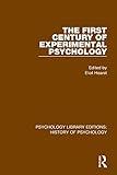 The First Century of Experimental Psychology (Psychology Library Editions: History of Psychology)