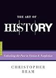 The Art of History: Unlocking the Past in Fiction and Nonfiction