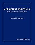 6 CLASSICAL SONATINAS: Haydn, Mozart, Beethoven and others - arranged for lever harp