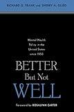 Better But Not Well: Mental Health Policy in the United States since 1950