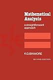 Mathematical Analysis: A Straightforward Approach, 2nd Edition