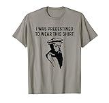 Predestined Calvinism Jesus Christian Calvinist John Calvin T-Shirt