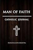 Man of Faith Catholic Journal: Gratitude Diary for Catholic Men