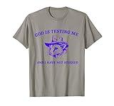 God Is Testing Me And I Have Not Studied Funny Opossum Meme T-Shirt