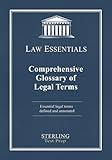 Comprehensive Glossary of Legal Terms, Law Essentials: Essential Legal Terms Defined and Annotated (Law Essentials: Governing Law)