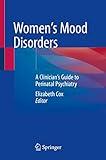 Women's Mood Disorders: A Clinician’s Guide to Perinatal Psychiatry