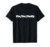 She Her Daddy Funny Lesbian Pride Pronouns Humor Gay T-Shirt