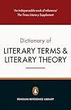 The Penguin Dictionary of Literary Terms and Literary Theory: Fifth Edition