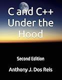 C and C++ Under the Hood: 2nd Edition