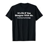 It's Ok If You Disagree With Me - Graphic Novelty Humour Fun T-Shirt