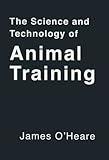 The Science and Technology of Animal Training