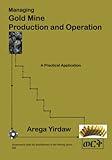 Managing Gold Mine Production and Operation