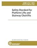 ASME A18.1-2023: Safety Standard for Platform Lifts and Stairway Chairlifts