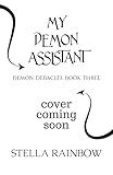 My Demon Assistant: An MM Boss x Employee Paranormal Romance (Demon Debacles Book 3)