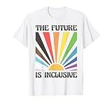 The Future Is Inclusive Rainbow Pride LGBTQ Social Justice T-Shirt