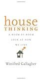 House Thinking: A Room-by-Room Look at How We Live