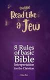 Read Like a Jew: 8 Rules of Basic Bible Interpretation for the Christian (Dr. Bar's New Top Trending)