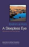 A Sleepless Eye: Aphorisms from the Sahara (Middle East Literature In Translation)