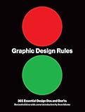 Graphic Design Rules: 365 Essential Design Dos and Don'ts