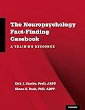 The Neuropsychology Fact-Finding Casebook: A Training Resource