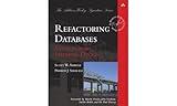 Refactoring Databases: Evolutionary Database Design (Addison-Wesley Signature Series (Fowler))