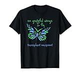 On Grateful Wings I Fly and Butterfly a Transplant Recipient T-Shirt