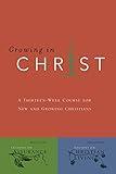 Growing in Christ: A 13-Week Course for New and Growing Christians