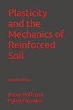 Plasticity and the Mechanics of Reinforced Soil: second edition (Reinforced Soil Research Center Reports)