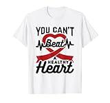 Heart Health Month You Can't Beat A Healthy Heart February T-Shirt