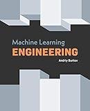 Machine Learning Engineering