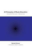 A Philosophy of Music Education: Advancing the Vision, Third Edition