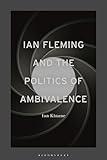 Ian Fleming and the Politics of Ambivalence