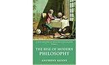 The Rise of Modern Philosophy: A New History of Western Philosophy, Volume 3