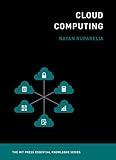 Cloud Computing (The MIT Press Essential Knowledge series)