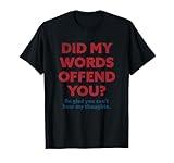 funny political opinion or debate are you offended for men T-Shirt