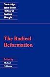 The Radical Reformation (Cambridge Texts in the History of Political Thought)