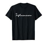 Influencer Men Women - Internet Social Media Influencer T-Shirt