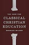 The Case for Classical Christian Education