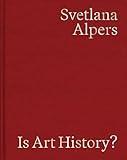 Is Art History?: Selected Writings