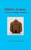 Gittel's Golem: : Stories of Magical Realism