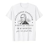 Alexander Hamiton Wrote 51 Essays iIn 6 Months Vintage T-Shirt