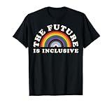 The Future Is Inclusive Pride Gay Trans LGBT Ally Rainbow T-Shirt