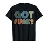 Got Funk Music Design With Retro Vintage Inspired By 70s T-Shirt