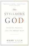 The Stillborn God: Religion, Politics, and the Modern West