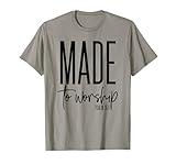 Made To Worship Psalm 95 1 graphics - Christian gift idea T-Shirt