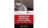 Generative Artificial Intelligence: What Everyone Needs to Know®